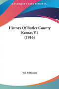 History Of Butler County Kansas V1 (1916) - Hardcover