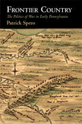 Frontier Country: The Politics of War in Early Pennsylvania - Paperback