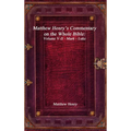 Matthew Henry's Commentary on the Whole Bible: Volume V-II - Mark - Luke - Hardcover