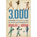 3,000: Baseball's Elite Clubs for Hits and Strikeouts - Paperback