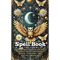 Spell Book: Magic: Witchcraft, Celtic, Nordic, Egyptian, Gypsy, Greek, Japanese, and Native American - Paperback