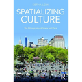 Spatializing Culture: The Ethnography of Space and Place - Paperback