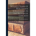 Seventy Years of Real Estate Subdividing in the Region of Chicago - Paperback