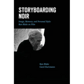 Storyboarding Noir: Image, Memory, and Personal Style: Ran Blake on Film - Paperback
