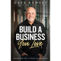 Build a Business You Love: Mastering the Five Stages of Business - Hardcover