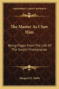 The Master as I Saw Him: Being Pages from the Life of the Swami Vivekananda - Paperback