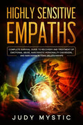 Highly sensitive empaths: The complete survival guide to recovery and cure from emotional abuse and escape from a narcissist, narcissistic perso - Paperback