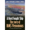A Hard Fought Ship: The Story of HMS Venomous - Paperback
