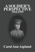 A Soldier's Perspective: 1916-1919 - Paperback