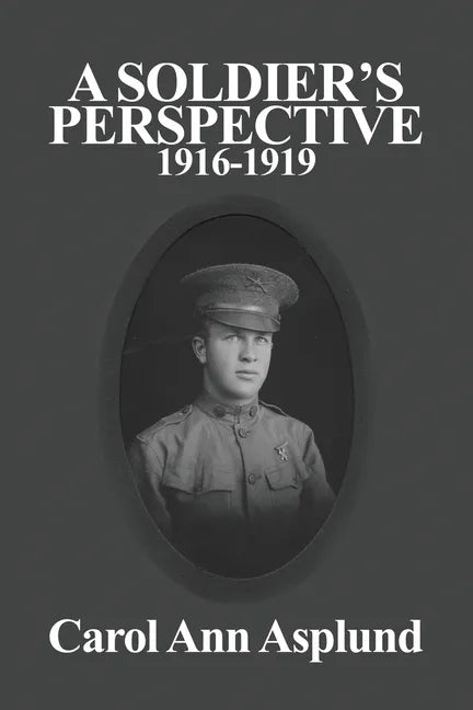 A Soldier's Perspective: 1916-1919 - Paperback
