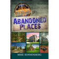 Lost In Michigan's Abandoned Places - Paperback