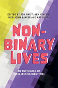 Non-Binary Lives: An Anthology of Intersecting Identities - Paperback