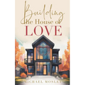 Building the House of Love - Paperback