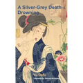 A Silver-Grey Death and Drowning - Paperback