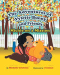 The Adventures of Vylette Bunny and Friends: Michie on a Mission - Paperback