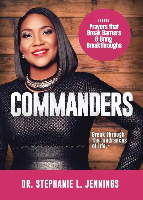 Commanders: Prayers That Break Barriers and Bring Breakthroughs - Paperback