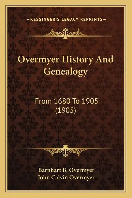 Overmyer History And Genealogy: From 1680 To 1905 (1905) - Paperback