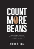 Count More Beans: 7 Steps to making more profit, having more cash and maximising the value of your cafe - Paperback