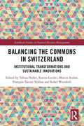 Balancing the Commons in Switzerland: Institutional Transformations and Sustainable Innovations - Paperback