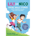 Lily and Nico: Social Skills Stories about Friendship, Feelings, and Facing Challenges - Paperback
