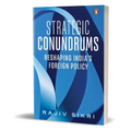 Strategic Conundrums: Reshaping India's Foreign Policy - Hardcover