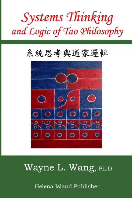 Systems Thinking and Logic of Tao Philosophy: The Principle of Oneness - Paperback