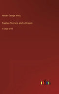 Twelve Stories and a Dream: in large print - Hardcover