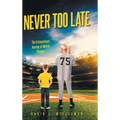 Never Too Late: The Extraordinary Journey of Melvin Klapper - Hardcover