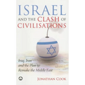 Israel And The Clash Of Civilisations: Iraq, Iran And The Plan To Remake The Middle East - Paperback