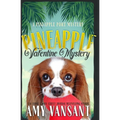 Pineapple Valentine Mystery: A Mid-Life Cozy Mystery Romance - Paperback