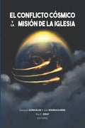 El conflicto cósmico y la misión de la Iglesia - Paperback