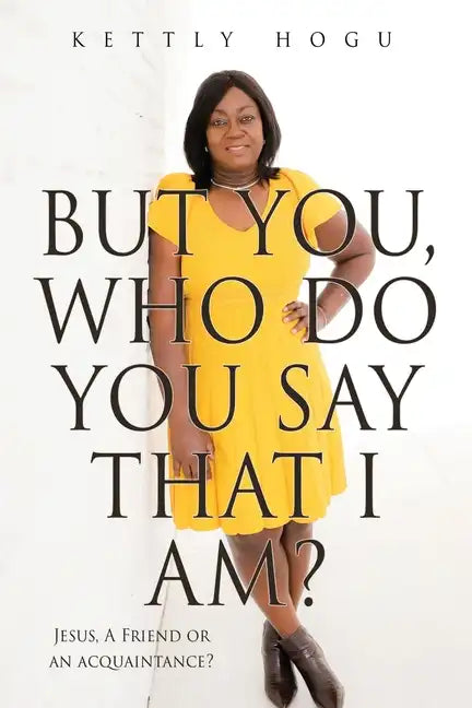 But You, Who Do You Say That I Am?: Jesus, A Friend or an acquaintance? - Paperback