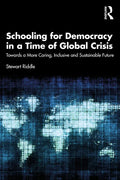Schooling for Democracy in a Time of Global Crisis: Towards a More Caring, Inclusive and Sustainable Future - Paperback
