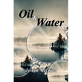 Oil & Water - Poetry of Pain and Healing - Paperback