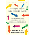 You Mean I'm Not Lazy, Stupid or Crazy?!: The Classic Self-Help Book for Adults with Attention Deficit Disorder - Paperback