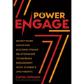 Power Engage: Seven Power Moves for Building Strong Relationships to Increase Engagement with Students and Parents (a Teacher's Guide to Student Engag - Paperback