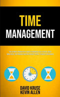 Time Management: The Ultimate Productivity Habits To Increase Self Esteem, Boost Mind Focus, End Procrastination For Busy People, Students And Women - Paperback