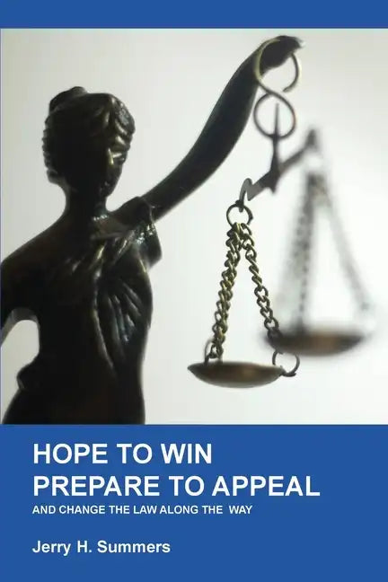 Hope to Win - Prepare to Loose: and change the law along the way - Paperback