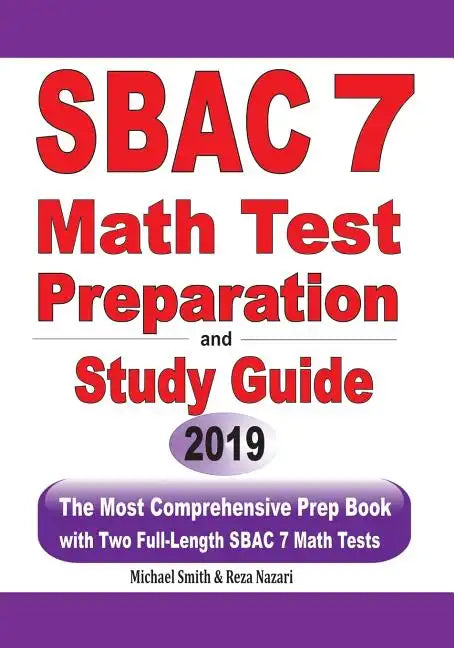 SBAC 7 Math Test Preparation and Study Guide: The Most Comprehensive Prep Book with Two Full-Length SBAC Math Tests - Paperback