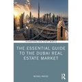 The Essential Guide to the Dubai Real Estate Market - Paperback