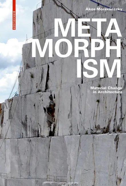 Metamorphism: Material Change in Architecture - Hardcover