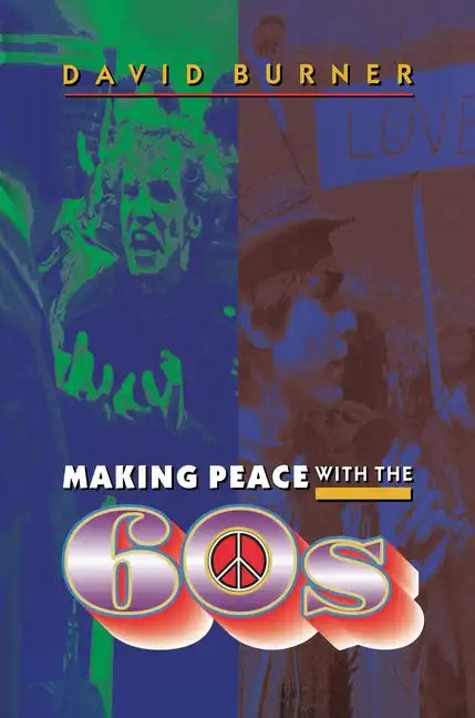 Making Peace with the 60s - Paperback