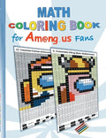 Math Coloring Book for Am@ng.us Fans: drawing, multiplication tables, basics, addition, subtraction, division, App, computer, pc, game, apple, videoga - Paperback
