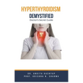 Hyperthyroidism Demystified: Doctor's Secret Guide - Paperback