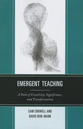 Emergent Teaching: A Path of Creativity, Significance, and Transformation - Paperback