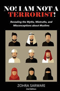 No! I Am Not A Terrorist! 2nd Edition: Revealing the Myths, Mistruths, and Misconceptions about Muslims - Paperback