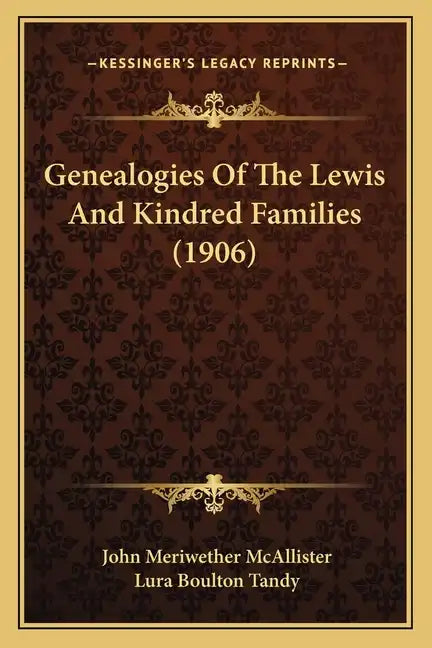 Genealogies of the Lewis and Kindred Families (1906) - Paperback