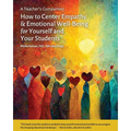 A Teacher's Companion: How to Center Empathy & Emotional Well-Being for Yourself and Your Students - Paperback