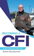 Becoming a Cfi: A Story About the Right Seat. - Hardcover
