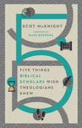 Five Things Biblical Scholars Wish Theologians Knew - Paperback